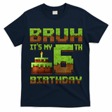 Birthday Boy Bruh It'S My 6th Birthday Gamer Pixel T-Shirt
