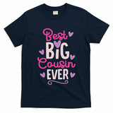 Best Big Cousin Ever For And T-Shirt