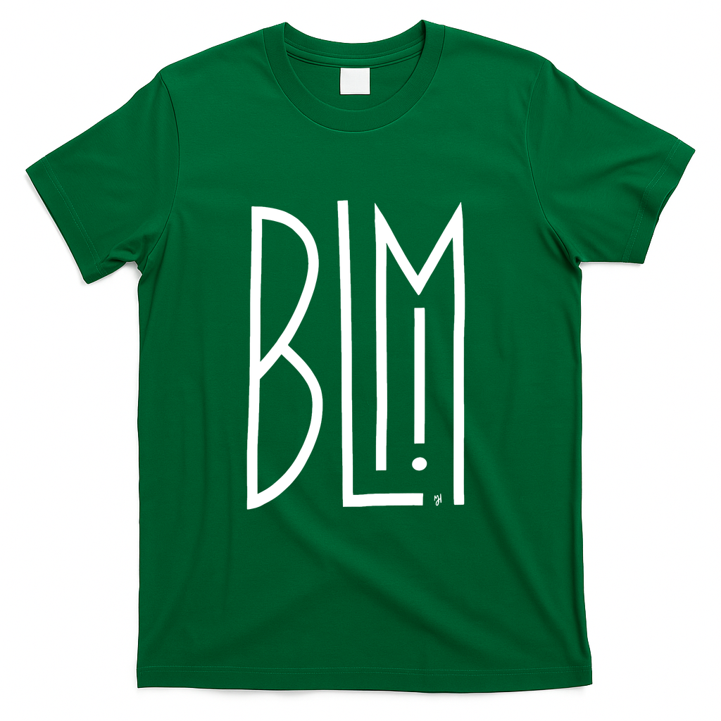 BLM! (Black Lives Matter) - Green