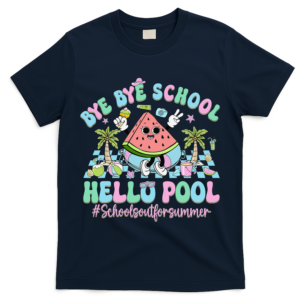 Bye Bye School Hello Pool Schools Out For Summer Teacher T-Shirt - Navy