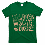 Books Cats And Coffee Lover T-Shirt