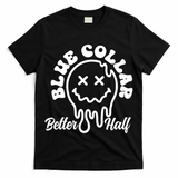 Blue Collar Better Half Funny T-Shirt