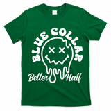 Blue Collar Better Half Funny T-Shirt