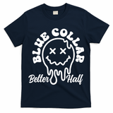 Blue Collar Better Half Funny T-Shirt