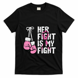 Breast Cancer Boxing Gloves Her Fight My Fight Women T-Shirt - Black