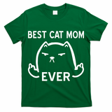 Best Cat Mom Ever T-Shirt