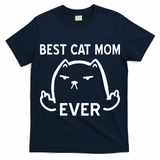 Best Cat Mom Ever T-Shirt