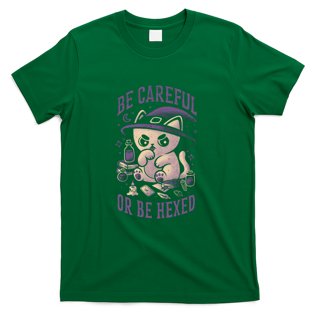 Be Careful Or Be Hexed - Green