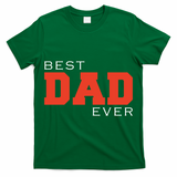 Best Dad Ever T-Shirt
