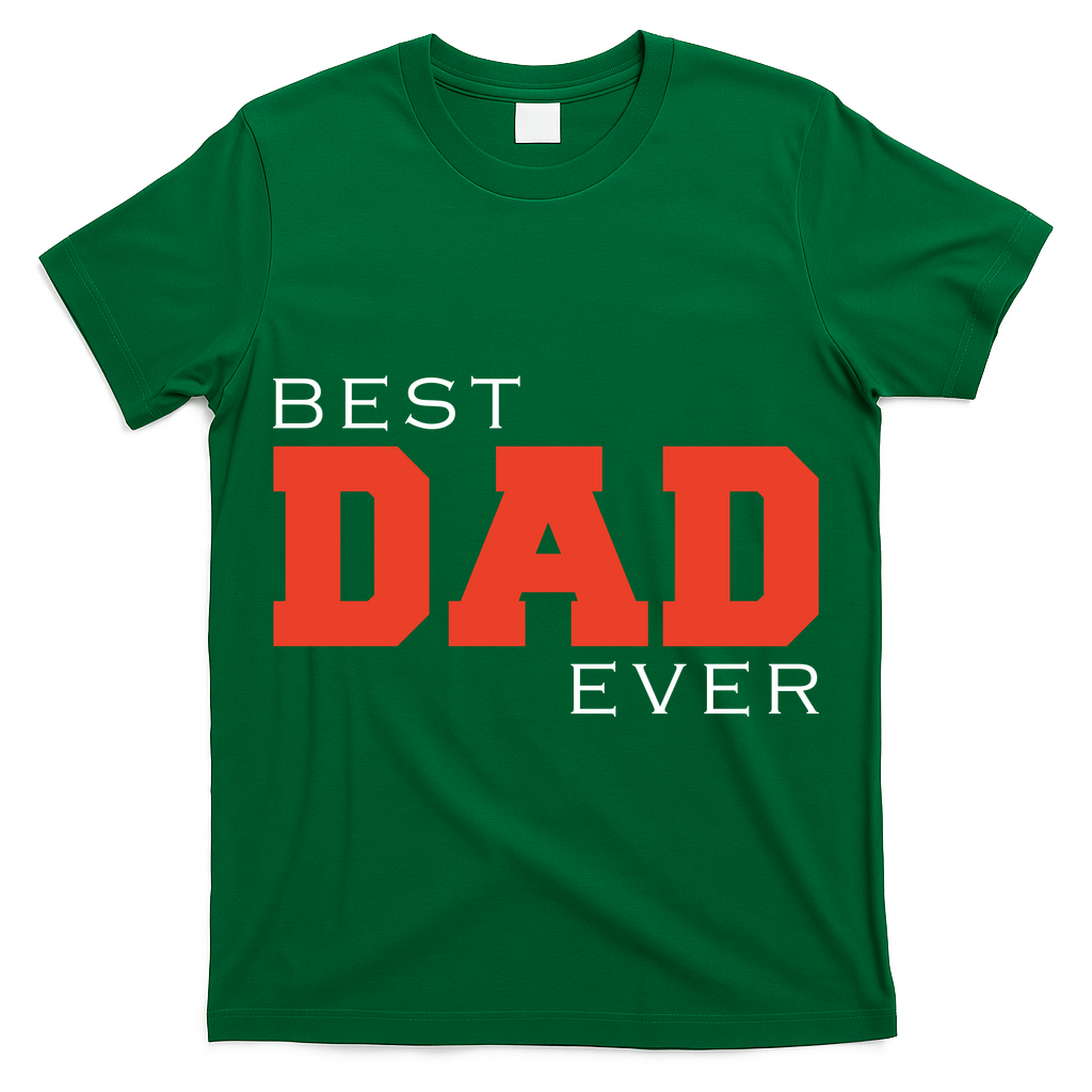 Best Dad Ever T-Shirt