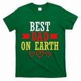 Best Dad On Earth T-Shirt - Green