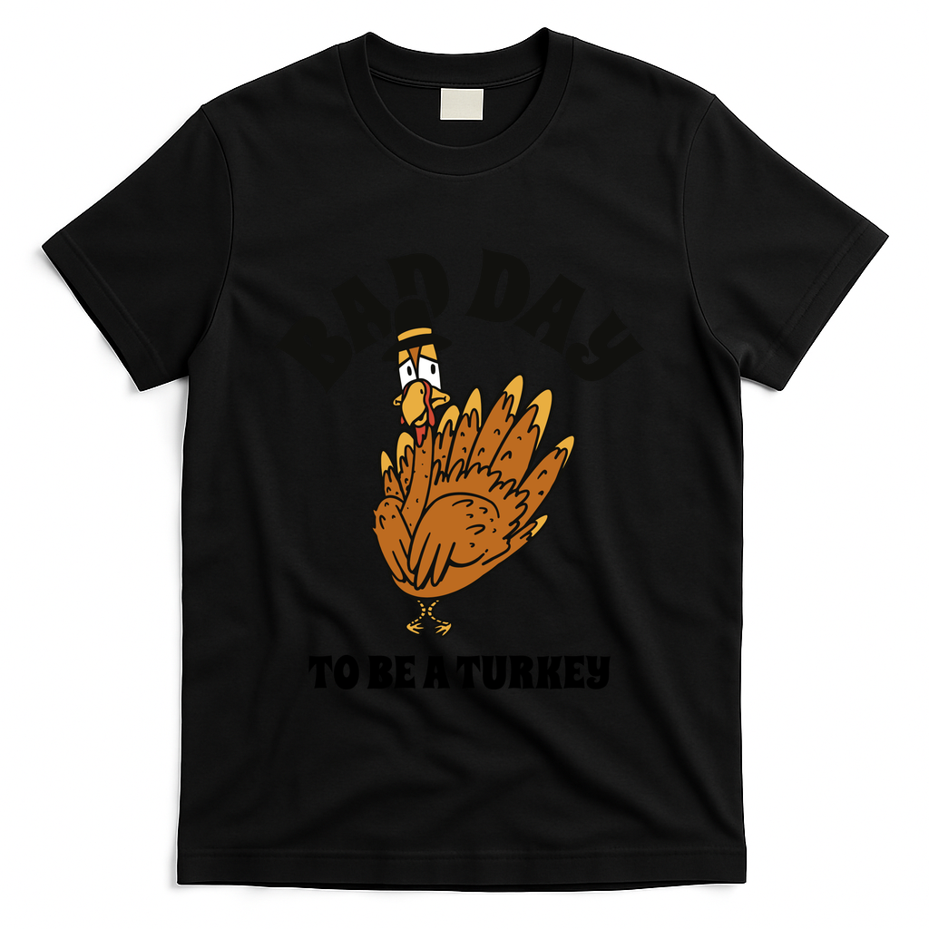 Bad Day To Be A Turkey Funny Thanksgiving T-Shirt - Black