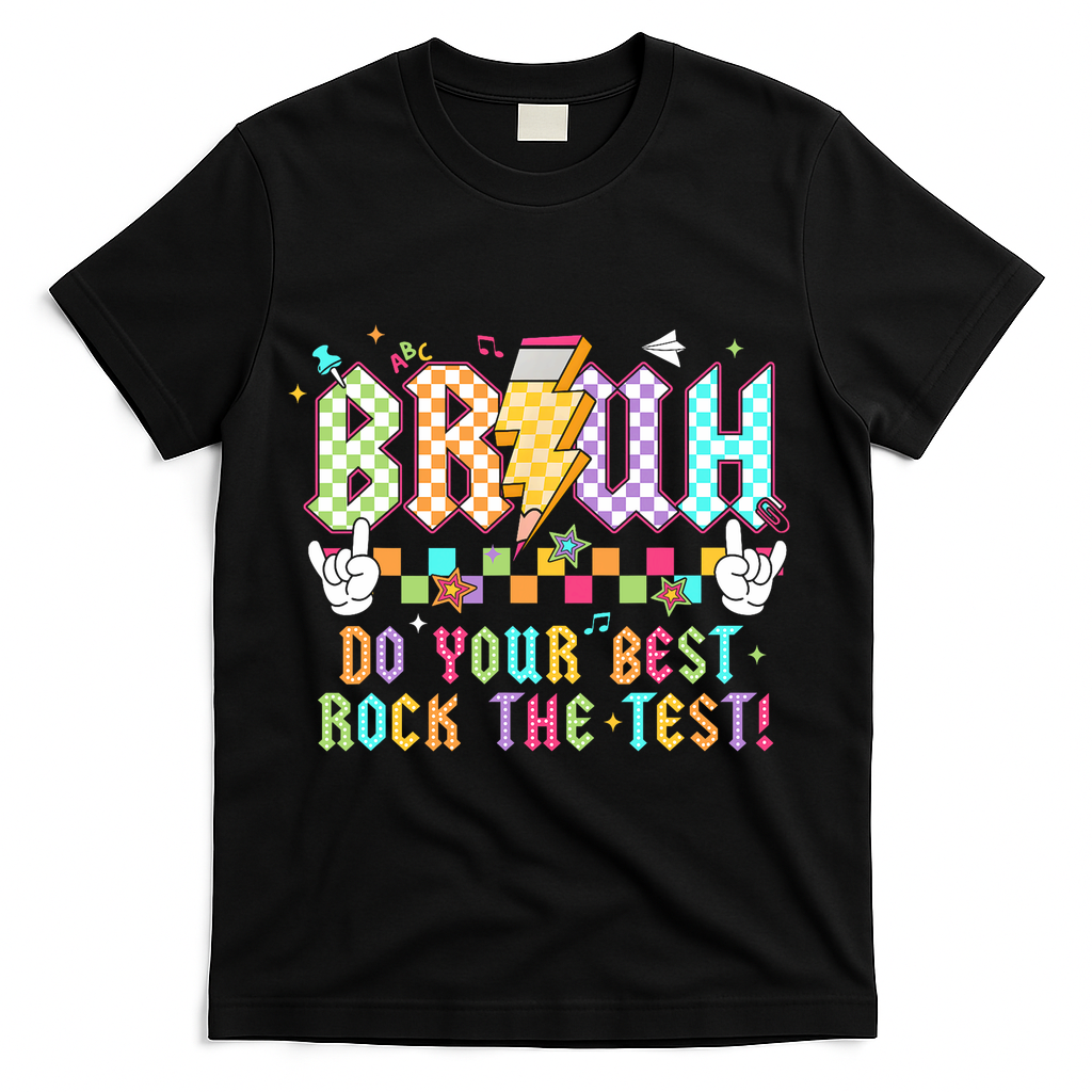 Bruh Do Your Best Rock The Test Day Teacher Student ABCD T T-Shirt - Black