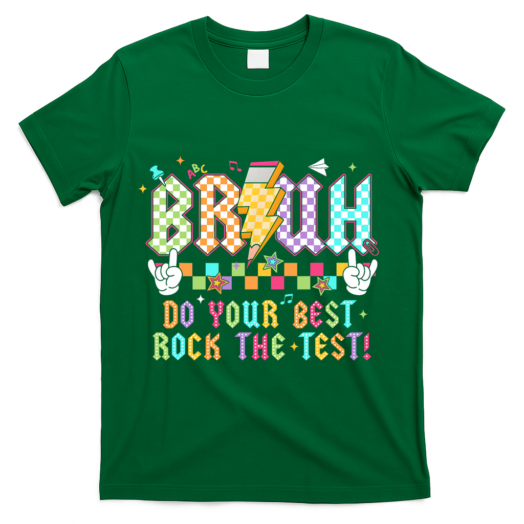 Bruh Do Your Best Rock The Test Day Teacher Student ABCD T T-Shirt - Green