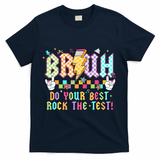 Bruh Do Your Best Rock The Test Day Teacher Student ABCD T T-Shirt - Navy