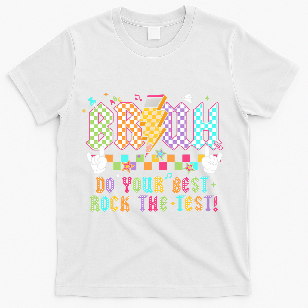 Bruh Do Your Best Rock The Test Day Teacher Student ABCD T T-Shirt - White