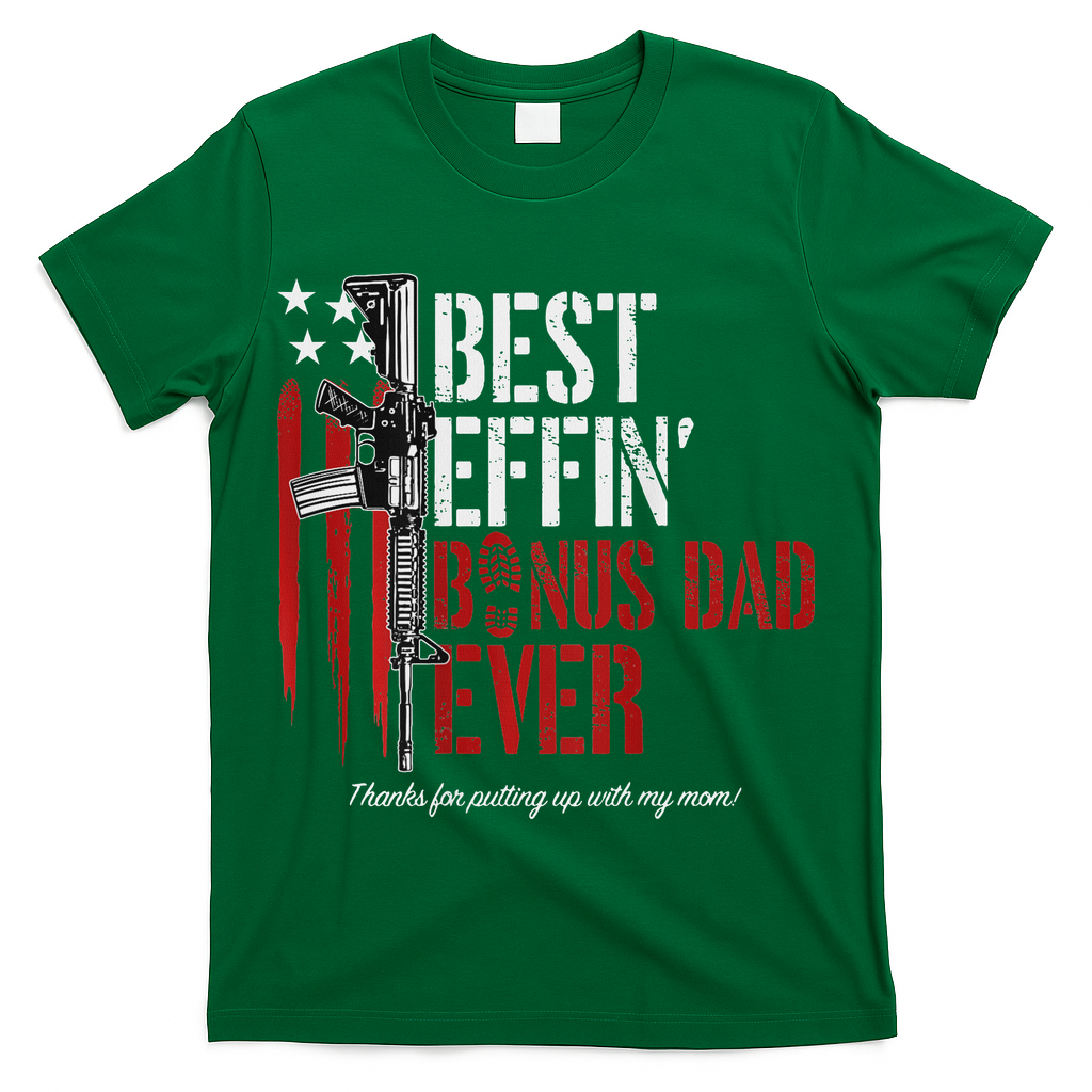 Best Effin' Bonus Dad Ever T-Shirt