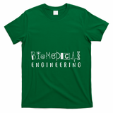 Biomedical Engineering Sciences Biomed Engineer Bme Gifts T-Shirt - Green