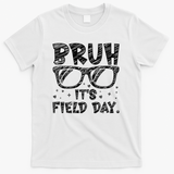 Bruh Field Day Teacher Happy Field Day Sunglasses T-Shirt - White