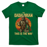 Best Fathers Day Dad The Dadalorian T-Shirt
