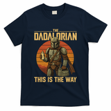 Best Fathers Day Dad The Dadalorian T-Shirt