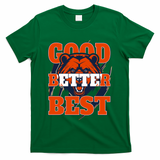 Bears Football Good Better Best Slogan T-Shirt