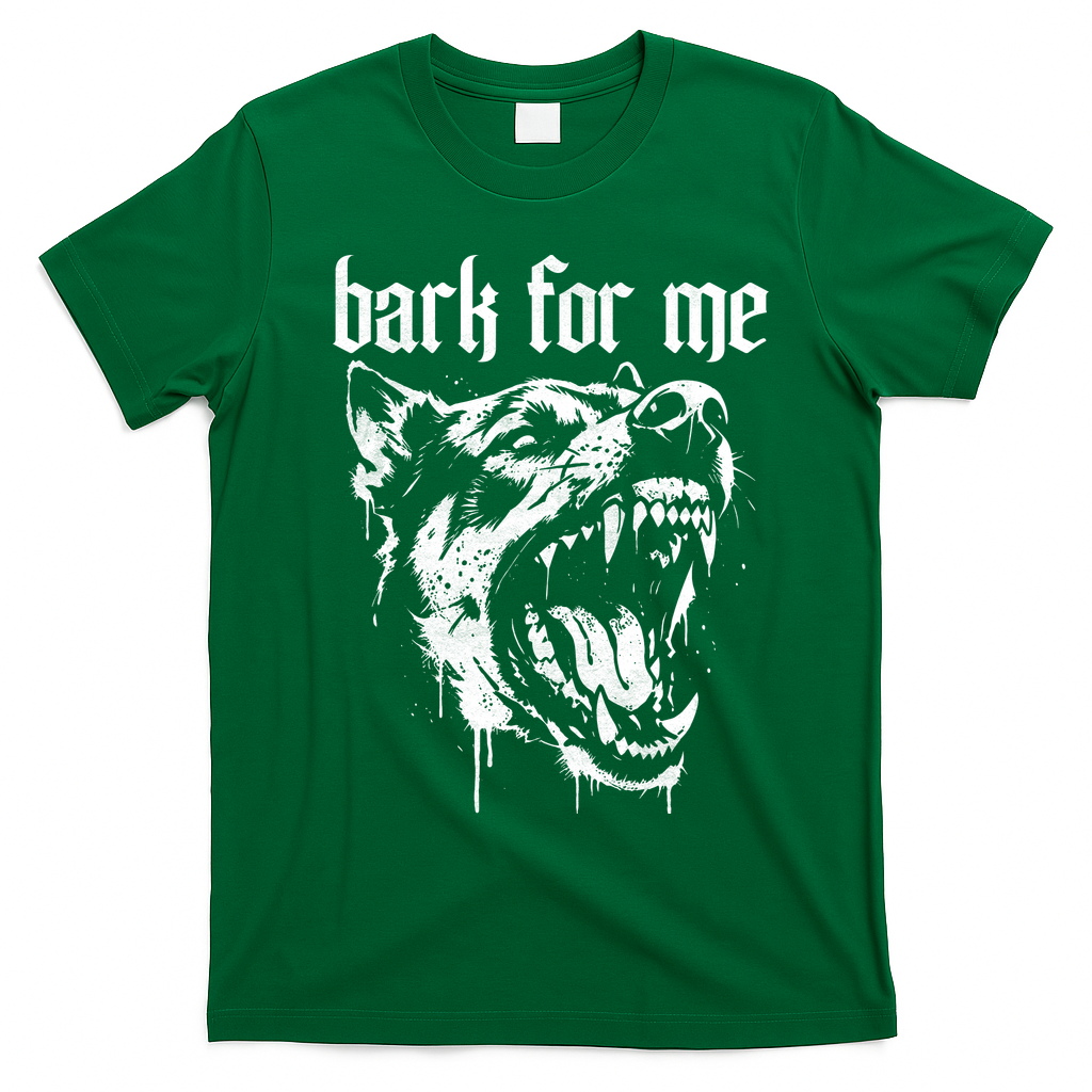 Bark For Me Sarcastic Dog T-Shirt - Irish Green