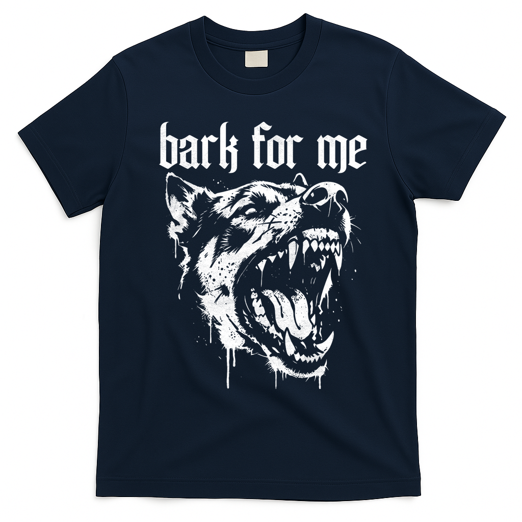 Bark For Me Sarcastic Dog T-Shirt - Navy Blue