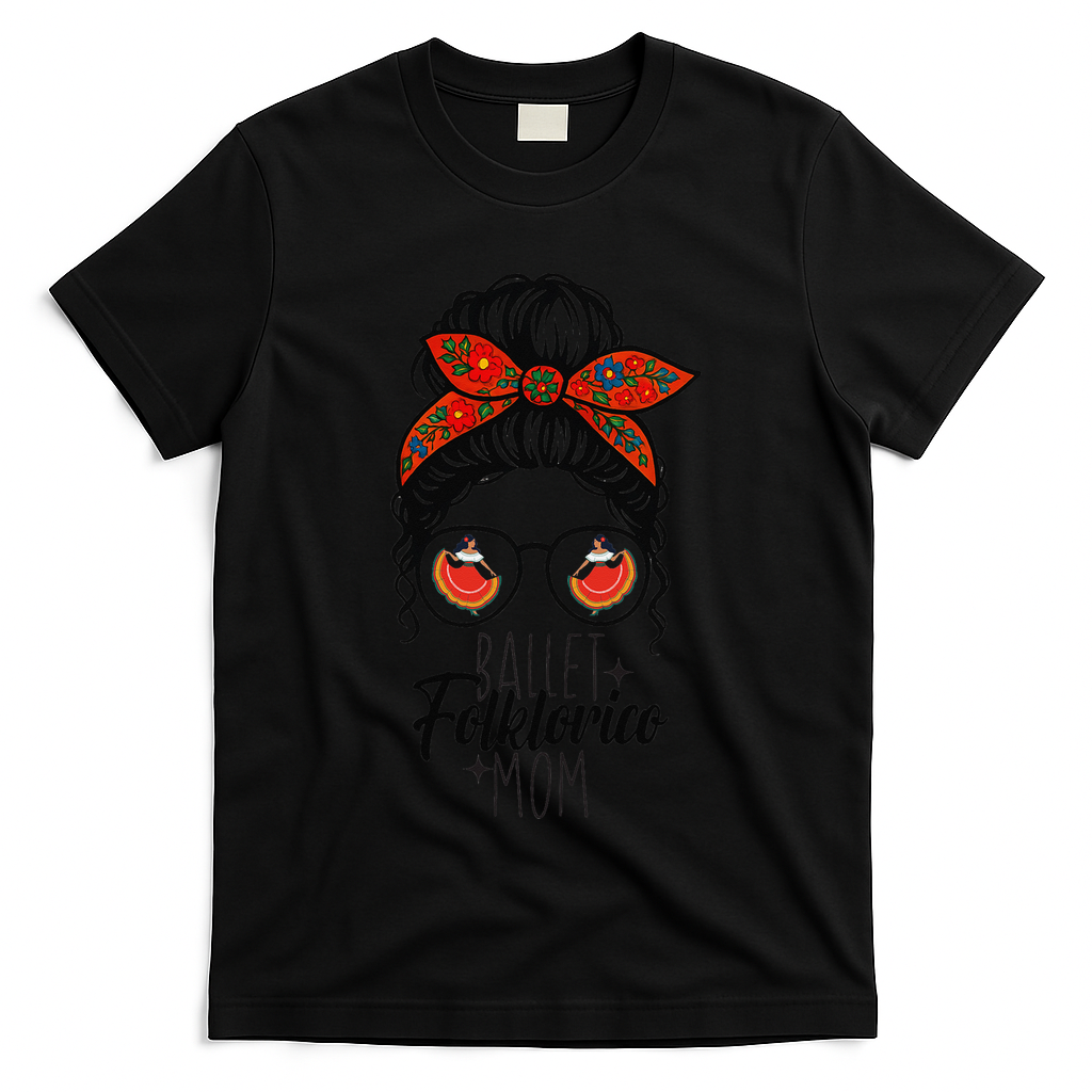 Ballet Folklorico Mom Messy Bun Mexican Dance Lover T-Shirt