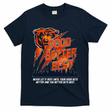 Bears Football Never Let It Rest Good Better Best Slogan  T-Shirt