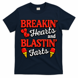 Breakin Hearts Blastin Farts T-Shirt