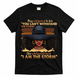 Black History Month African Woman Afro I Am The Storm T-Shirt