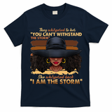 Black History Month African Woman Afro I Am The Storm T-Shirt