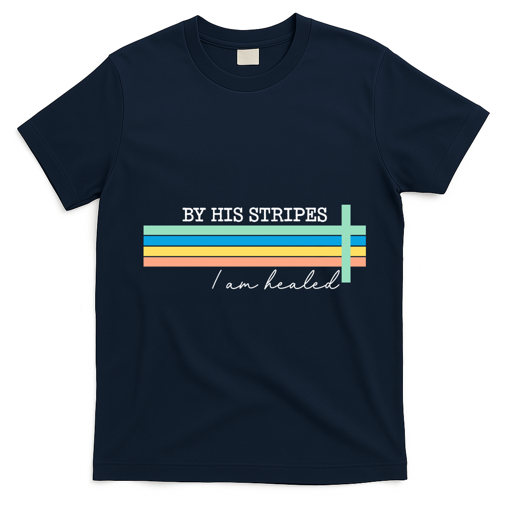 By His Striped I Am Healed Jesus Faith T-Shirt - Navy Blue