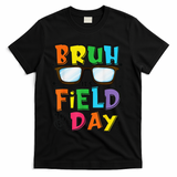 Bruh Its Field Day Teacher Happy Field Day T-Shirt - Black