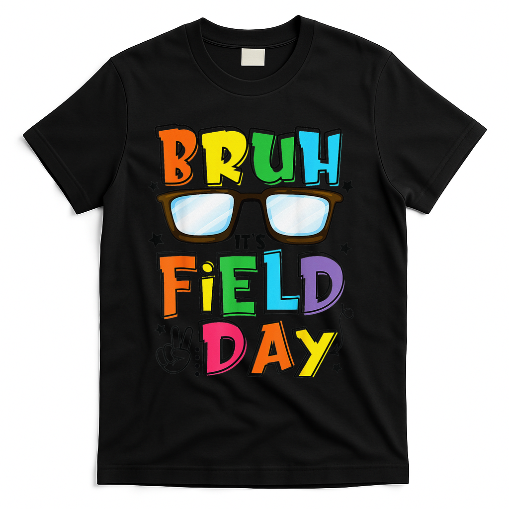 Bruh Its Field Day Teacher Happy Field Day T-Shirt - Black
