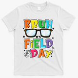 Bruh Its Field Day Teacher Happy Field Day T-Shirt - White