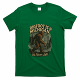 Bigfoot Is In Michigan T-Shirt