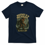 Bigfoot Is In Michigan T-Shirt