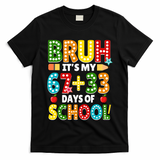Bruh Its My 67 33 Days Of School Funny 100th Day T-Shirt
