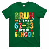 Bruh Its My 67 33 Days Of School Funny 100th Day T-Shirt