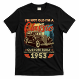 Birthday I'm Not Old I'm 1953 A Classic Custom Built T-Shirt - Black