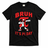 Bruh Its Pi Day Funny Math Humor Classroom Design T-Shirt - Black
