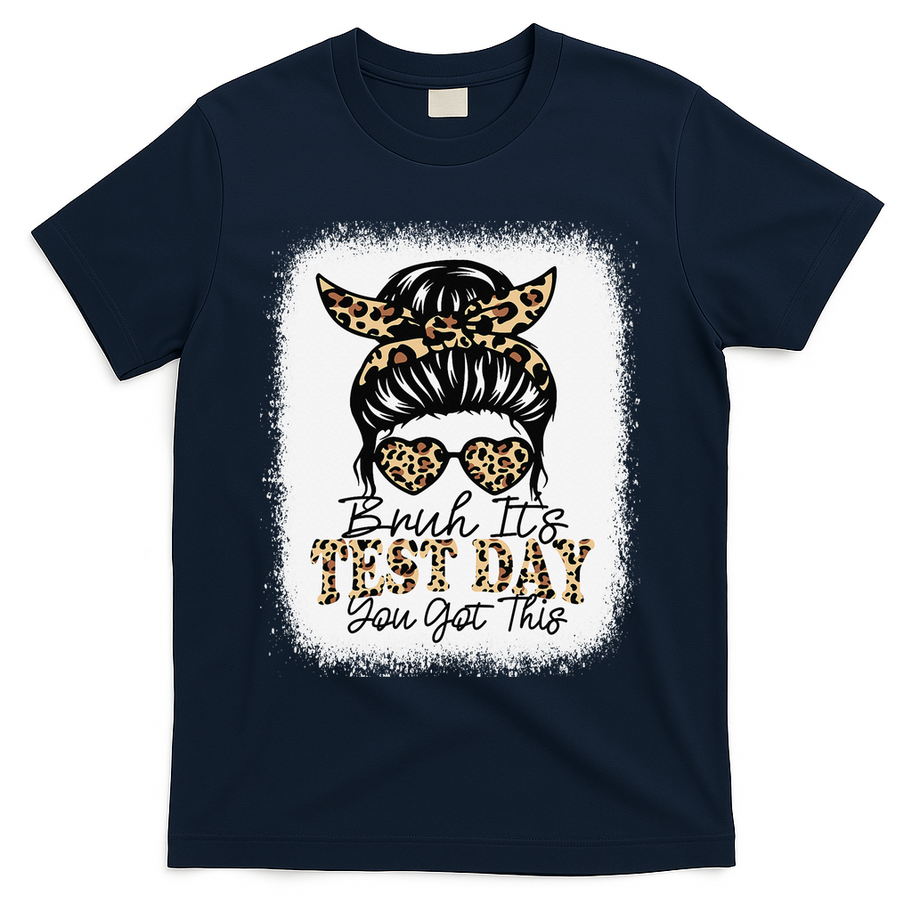 Bruh Its Test Day You Got This Testing Day Teacher Tie Dye T-Shirt - Navy