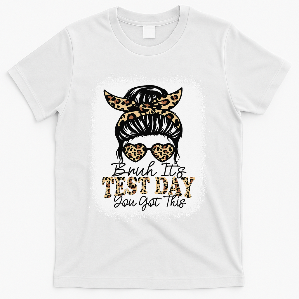 Bruh Its Test Day You Got This Testing Day Teacher Tie Dye T-Shirt - White