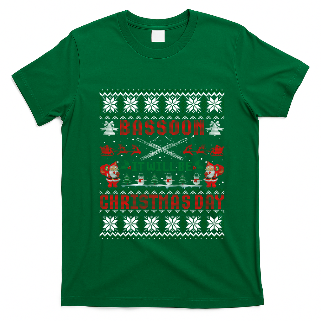 Bassoon It Will Be Christmas Day Gift Ugly Gift T-Shirt - Irish Green