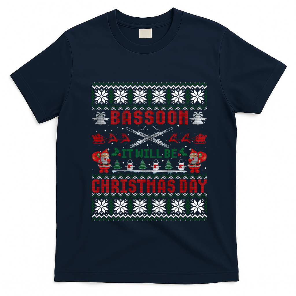 Bassoon It Will Be Christmas Day Gift Ugly Gift T-Shirt - Navy Blue