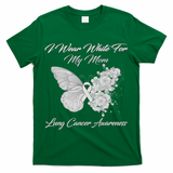 Butterfly I Wear White For My Mom Lung Cancer Awareness T-Shirt