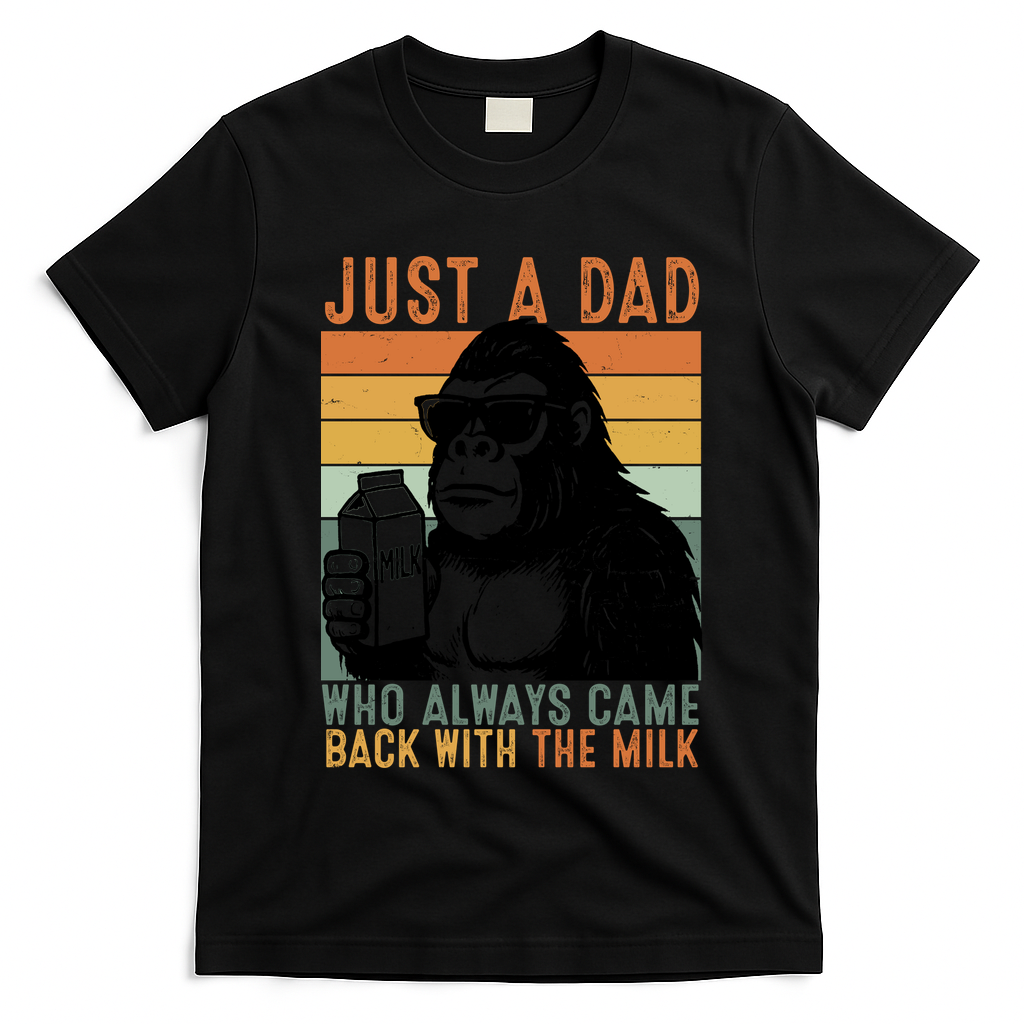 Bigfoot Just A Dad Who Always Came Back With The Milk T-Shirt