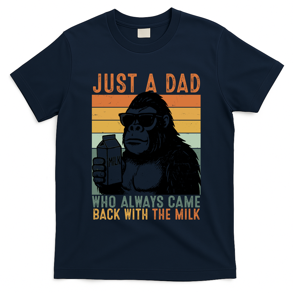 Bigfoot Just A Dad Who Always Came Back With The Milk T-Shirt